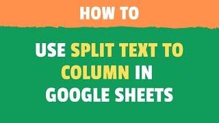 Split Text to Columns in Google Sheets (separate first and last name)