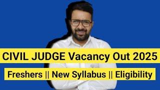 Civil Judge Vacancy Out 2025 || New Syllabus and Eligibility