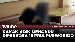 WADUH! Kakak Adik Ngadu Diperkosa 13 Pria Purworejo | AKIS tvOne