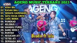 AYAH IBU   AGENG MUSIC TERBARU 2023 FULL ALBUM   BRODIN  FT LALA ATILA