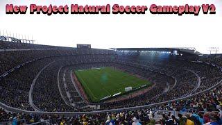 New Project Natural Soccer Gameplay V2 - PES 2021 & Football Life 2025