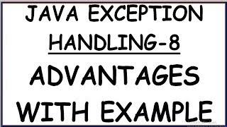 ADVANTAGES OF EXCEPTION HANDLING IN JAVA