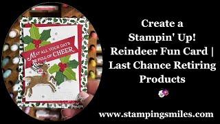 Create a Stampin' Up! Reindeer Fun Card | Last Chance Retiring Products