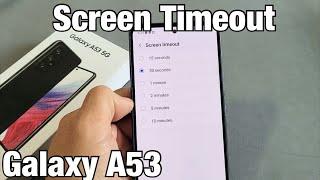 Galaxy A53: How to Change Screen Timeout Time before Phone Sleeps/Locks