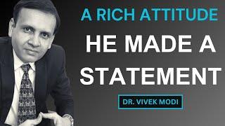 A Truly Rich Attitude | An Inspiring Story | He Made A Statement... | Dr. Vivek Modi