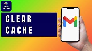 How to Clear Gmail Cache