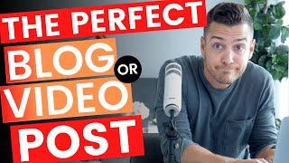 How To Structure The Perfect Video Or Blog Post