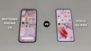 Nothing Phone 2A Vs Poco X6 Pro Speed Test