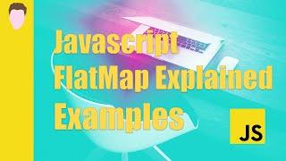 FlatMap Clearly Explained | Javascript & Typescript