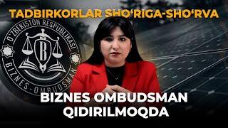 TADBIRKORLAR SHO'RIGA-SHO'RVA. BIZNES OMBUDSMAN QIDIRILMOQDA