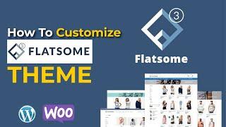 Flatsome | How To Customize Flatsome Theme | How to Use Flatsome Theme