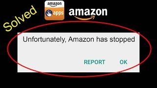 Fix Amazon Unfortunately app Stopped Solutions | Amazon Has Stopped working in Android Phone