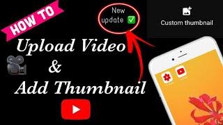 How To Upload a YouTube Video 2022 | How To Add a thumbnail in 2022 | using a PHONE | SIMPLE & EASY