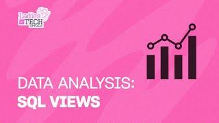 LADIES IN TECH AFRICA BOOTCAMP || DATA ANALYSIS: SQL VIEWS.