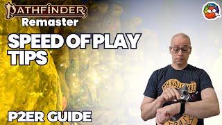 Speed of Play Tips: Streamline your Encounters and Interactions in Pathfinder 2E!