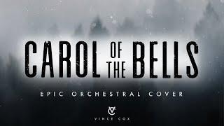 Carol of the Bells - Vince Cox (Epic Orchestral Cover)