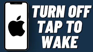 How To Turn Off Tap To Wake On iPhone (2023)