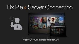 Fix Plex Media Server Connection in Windows, Mac OS X, Linux ᴴᴰ