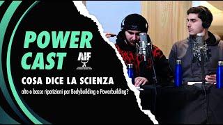 POWERCAST - Cosa dice la scienza: alte o basse ripetizioni per Bodybuilding e Powerbuilding?