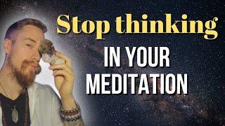 How To Stop Thinking In Meditation