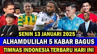  FULL KABAR TOP DAN BAGUS!! BERITA TIMNAS TERBARU HARI INI - SENIN SORE 13 JANUARI 2025