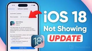 iOS 18 Update Not Showing Fixed | How to Fix iPhone Won't Update to iOS 18 Beta