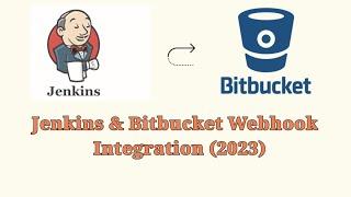 Jenkins & Bitbucket Webhook Integration (2023): A Step-by-Step Guide