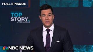 Top Story with Tom Llamas - June 28 | NBC News NOW