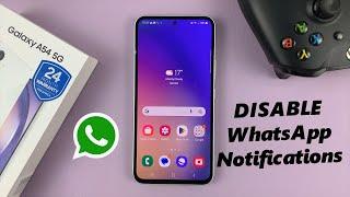 How To Disable WhatsApp Notifications On Samsung Galaxy A54 5G