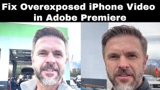 iPhone Footage Overexposed in Premiere How to Fix Tutorial
