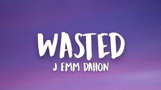 Wasted - J emm Dahon, KL, Kushin, Ft. Aeron J, Guthrie Nikolao (Lyrics)