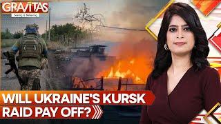 Russia Pummels Ukrainian Forces as Fight Intensifies |Was Kyiv's Kursk Raid Worth the Risk? Gravitas