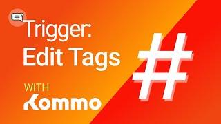 Trigger: Edit Tags | Kommo sales automation