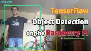 How to Set Up TensorFlow Object Detection on the Raspberry Pi