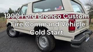 1990 Ford Bronco Custom Fire Command Vehicle Cold Start