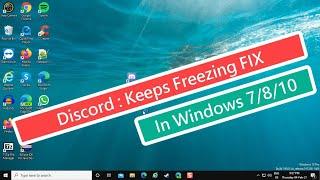 Discord : Keeps Freezing FIX In Windows 7/8/10