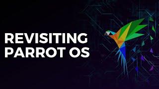 Revisiting Parrot OS