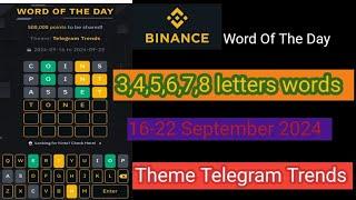 Binance word of the day Telegram Trends|Theme Telegram Trends|3,4,5,6,7,8 letters words|16September