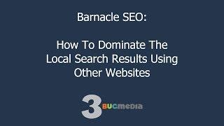 Barnacle SEO: How To Dominate The Local Search Results Using Other Websites