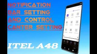 Itel A48 Notification bar and control canter setting