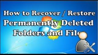 How to Recover / Restore Permanently Deleted Folders and Files Windows 7