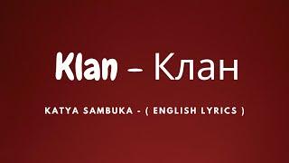 Katya Sambuka - Klan ( English Lyrics )