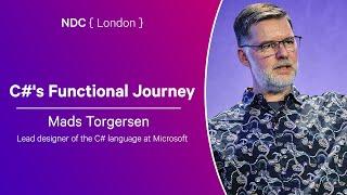 C#'s Functional Journey - Mads Torgersen - NDC London 2025