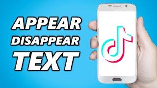 How to Make Text Appear and Disappear in TikTok Videos!