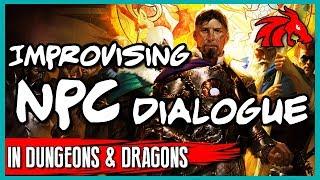 Creating Awesome NPC Dialogue on the Fly in D&D