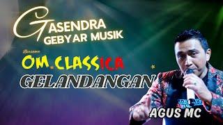 GELANDANGAN || AGUS C || OM CLASSICA