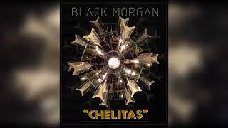 Black Morgan - Chelitas