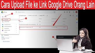 cara upload file ke link google drive orang lain