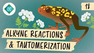 Alkyne Reactions & Tautomerization: Crash Course Organic Chemistry #18