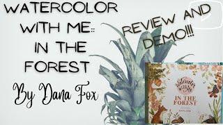 Watercolor with Me: In the Forest by Dana Fox Review and Demo #adultcoloring #watercolor #art